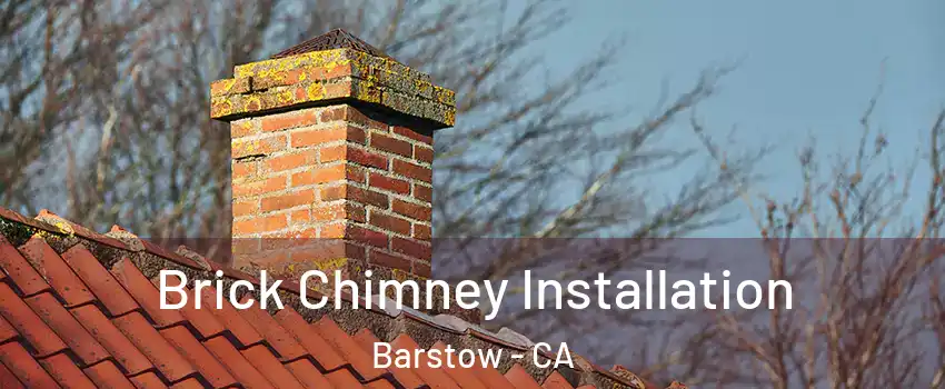  Brick Chimney Installation Barstow - CA