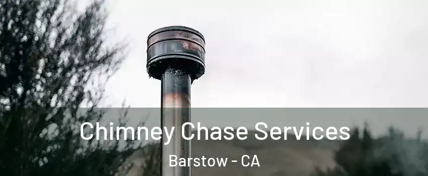  Chimney Chase Services Barstow - CA