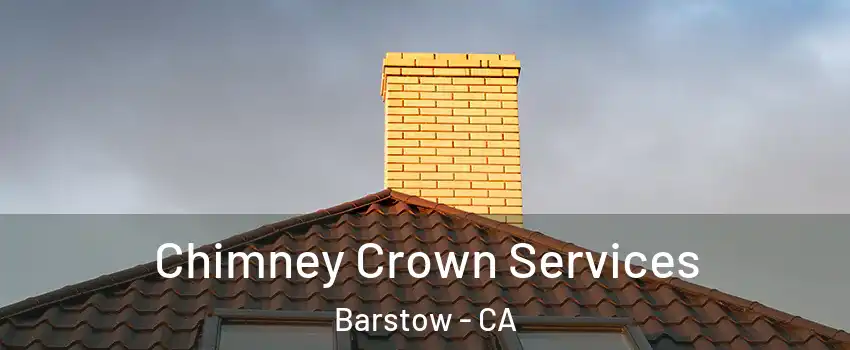  Chimney Crown Services Barstow - CA
