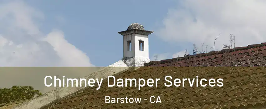  Chimney Damper Services Barstow - CA