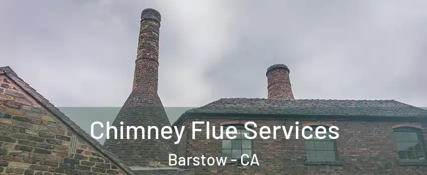  Chimney Flue Services Barstow - CA