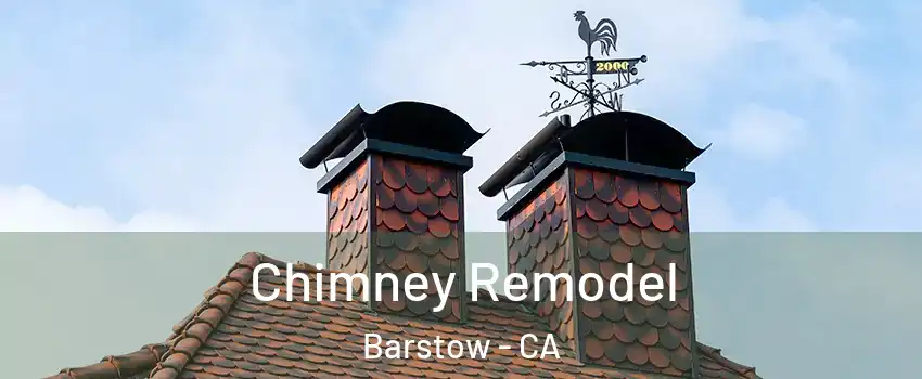  Chimney Remodel Barstow - CA