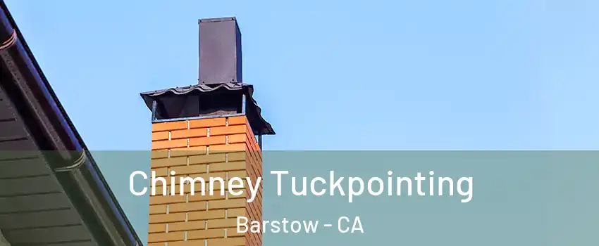  Chimney Tuckpointing Barstow - CA