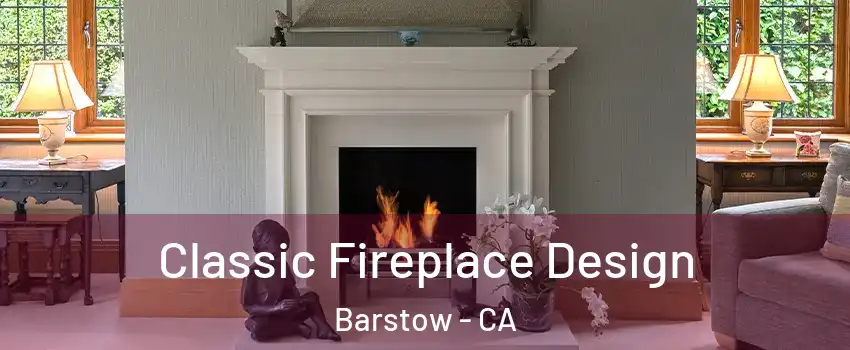  Classic Fireplace Design Barstow - CA