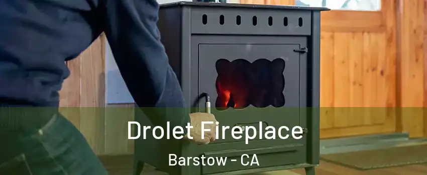  Drolet Fireplace Barstow - CA