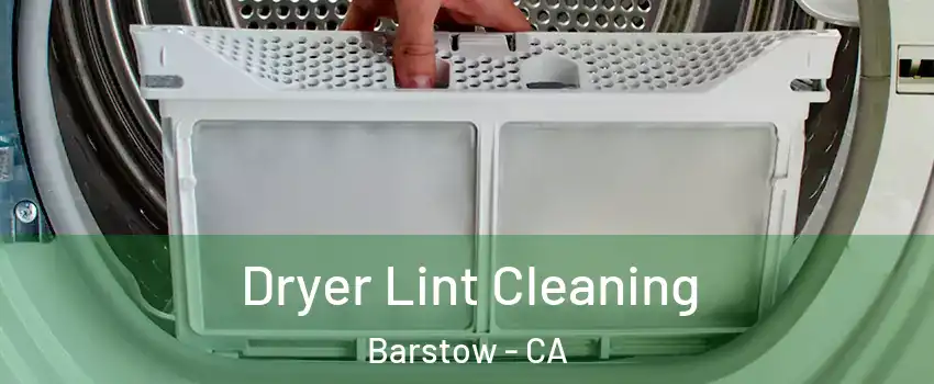  Dryer Lint Cleaning Barstow - CA