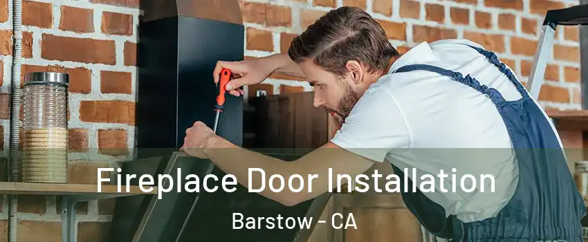  Fireplace Door Installation Barstow - CA