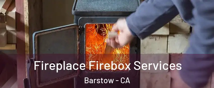  Fireplace Firebox Services Barstow - CA