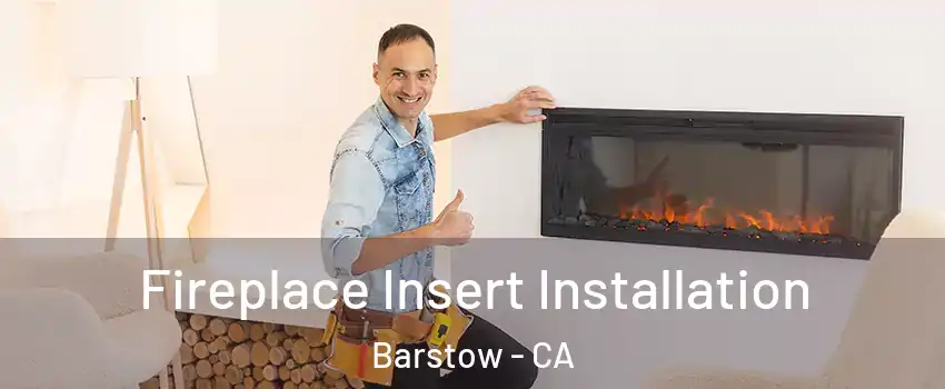  Fireplace Insert Installation Barstow - CA