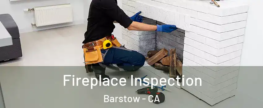  Fireplace Inspection Barstow - CA