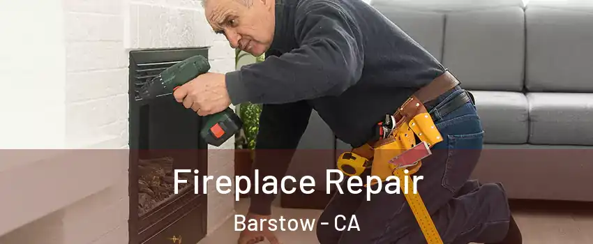  Fireplace Repair Barstow - CA