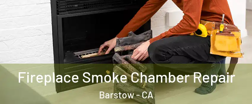  Fireplace Smoke Chamber Repair Barstow - CA