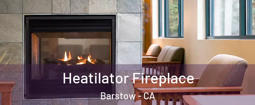  Heatilator Fireplace Barstow - CA