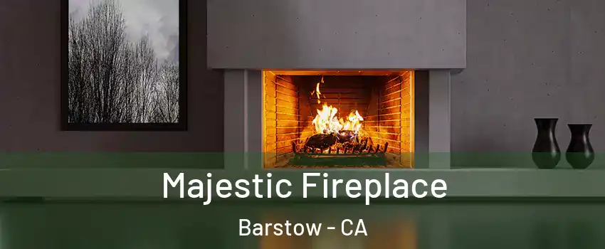  Majestic Fireplace Barstow - CA