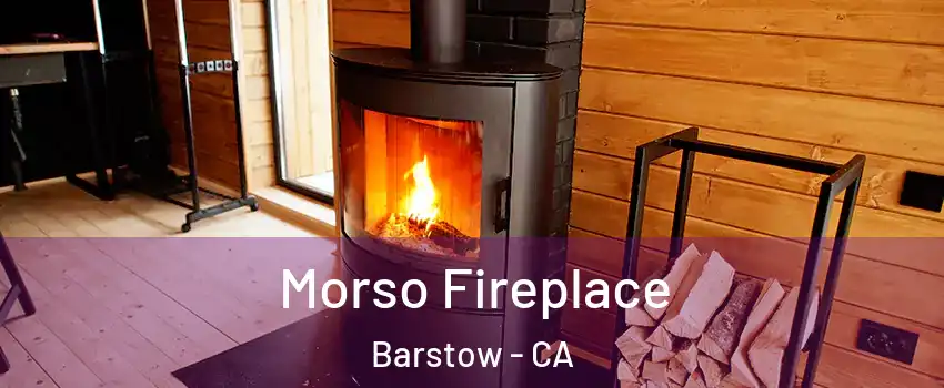 Morso Fireplace Barstow - CA