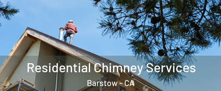  Residential Chimney Services Barstow - CA