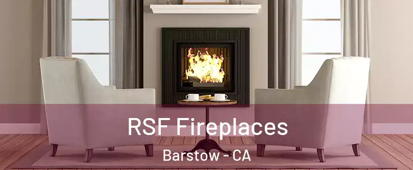  RSF Fireplaces Barstow - CA