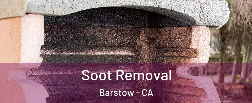  Soot Removal Barstow - CA