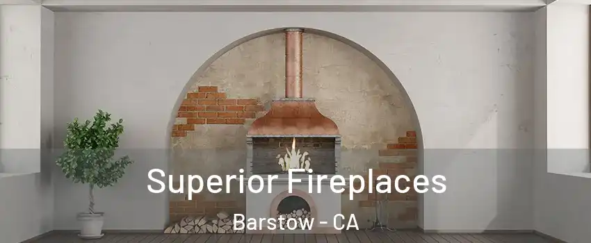  Superior Fireplaces Barstow - CA