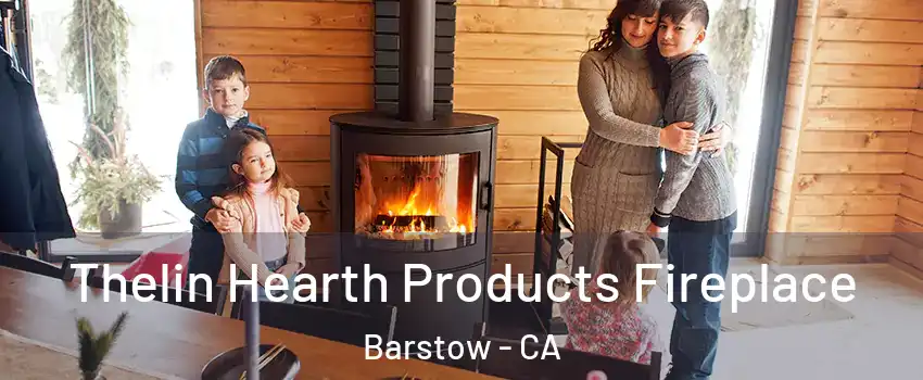  Thelin Hearth Products Fireplace Barstow - CA