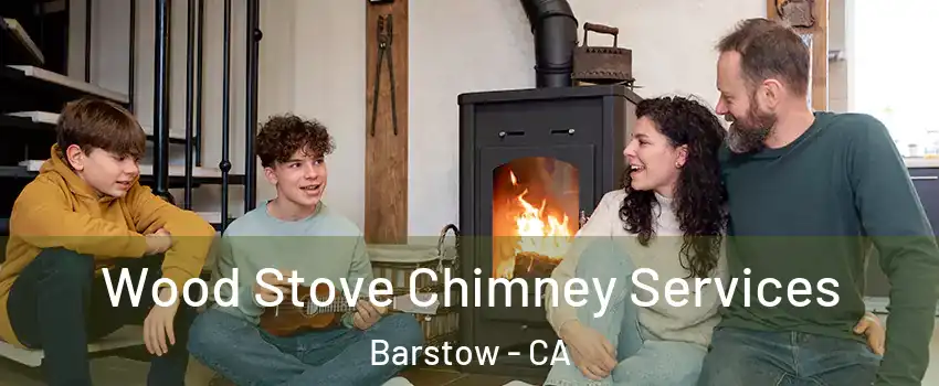  Wood Stove Chimney Services Barstow - CA